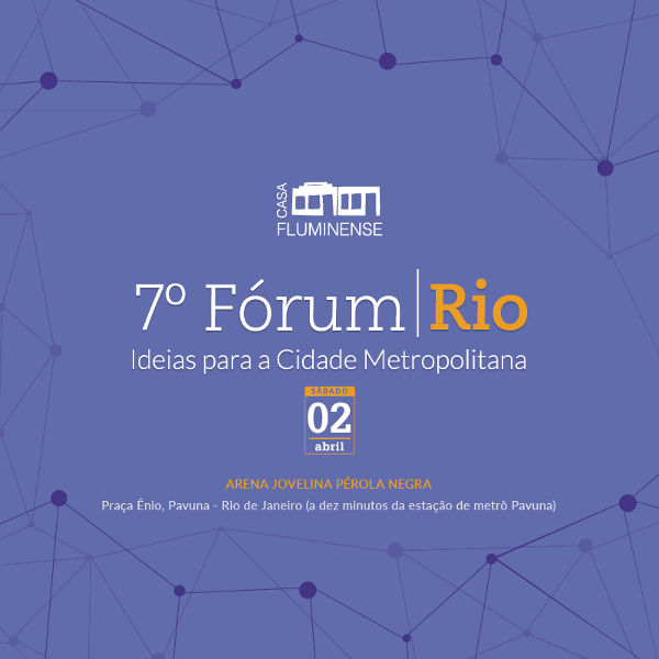 7º Fórum Rio - Casa Fluminense