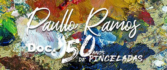 Paullo Ramos 50 anos de pinceladas