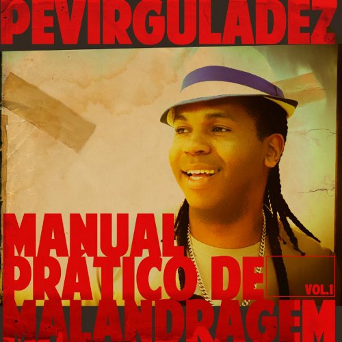 Pevirguladez lança o disco Manual Prático de Malandragem Vol.1