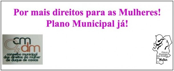 Conselho Municipal dos Direitos da Mulher de Duque de Caxias - Plano Municipal