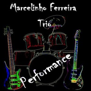 Marcelinho Ferreira Trio - disco Performance