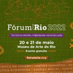 Vem aí o Fórum Rio 2022