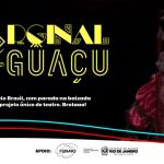 Espetáculo MARGINAL Y-GÛAÇU, um rolé histórico pelo Brasil, com parada na baixada fluminense